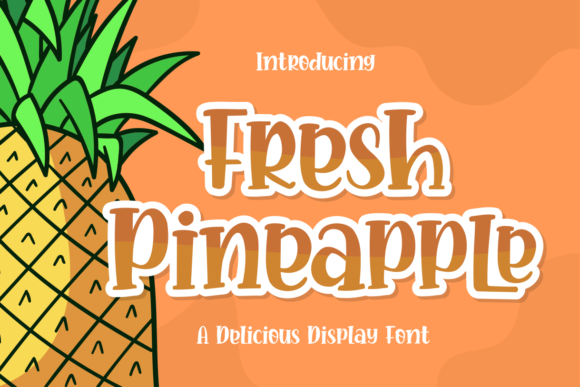 Fresh Pineapple Font: A Joyful Tool for Creative Branding